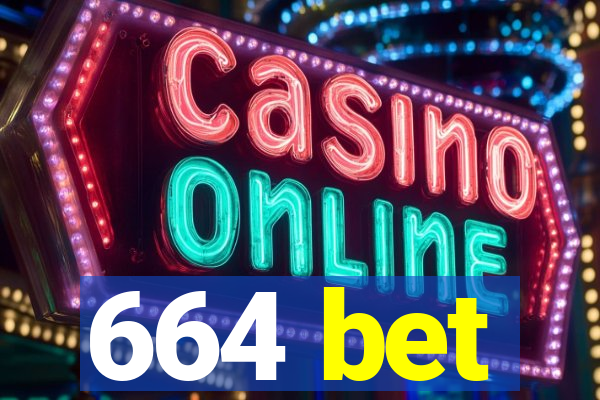 664 bet